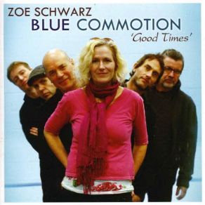 Download track If I Didn't Sing I'd Cry Zoe Schwarz, Blue Commotion