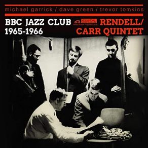 Download track Lyttelton Introduction, Pt. 2 (July 10th 1966) Ian Carr, Don Rendell, Ian Carr Quintet