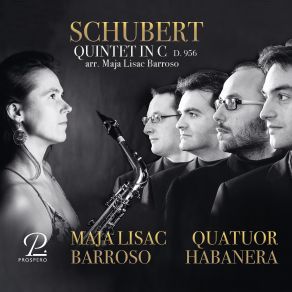 Download track String Quintet In C Major, Op. 163, D. 956 (Arr. For 5 Saxophones By Maja Lisac Barroso): IV. Allegretto Quatuor HabaneraMaja Lisac Barroso