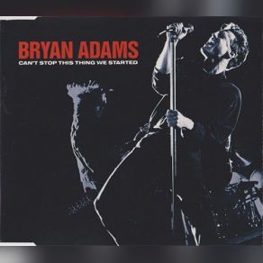 Download track Can't Stop This Thing We Started Bryan Adams