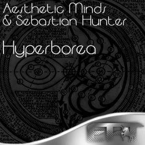 Download track Hyperborea Aesthetic Minds, Sebastian Hunter