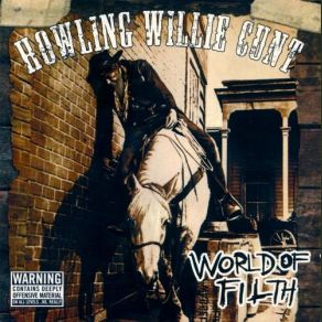 Download track I'd Rather Have A Dick In My Ass Than Have You In My Heart Howling Willie Cunt