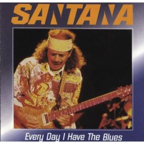 Download track Every Day I Have The Blues Santana
