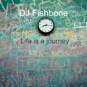 Download track Life Is A Journey DJ Fishbone
