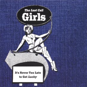 Download track It Ain't The First Time The Last Call Girls
