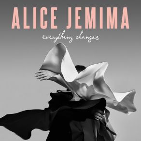 Download track Everything's Changing Alice Jemima