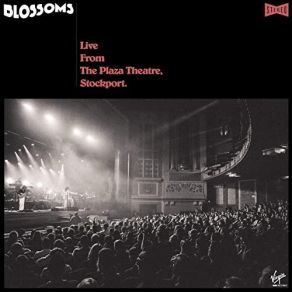Download track Oh No (I Think Im In Love) (Live From The Plaza Theatre, Stockport) Blossoms