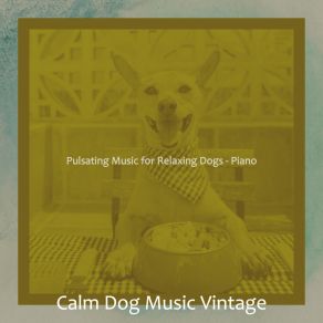 Download track Pulsating Music For Cute Dogs Calm Dog Music Vintage