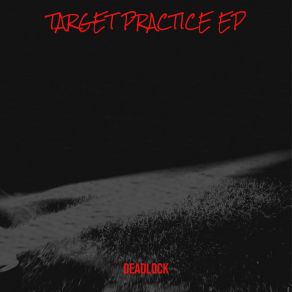 Download track Target Practice Deadlock