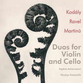 Download track Duo For Violin And Cello, Op. 7: I. Allegro Serioso, Non Troppo Nicolas Deletaille, Sophie Ackermann