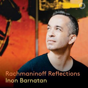 Download track Moments Musicaux, Op. 16 - No. 1, Andantino In B-Flat Minor Sergei Vasilievich Rachmaninov, Inon Barnatan, Sergei Rachmaninoff
