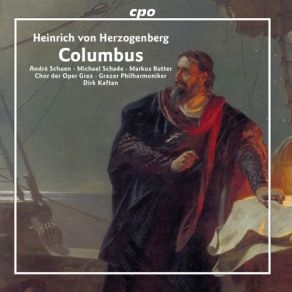 Download track Columbus, Op. 11, Pt. 2: V. Der Morgen Graut, Nun Habet Acht! Dirk Kaftan, Chor Der Oper Graz, Grazer Philharmonische OrchesterMarkus Butter