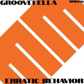 Download track Erratic Behavior Groovefella