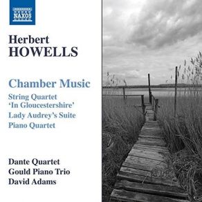Download track 09. Piano Quartet In A Minor, Op. 21 I. Allegro Moderato - Tranquillo Herbert Howells