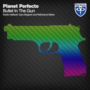Download track Bullet In The Gun (Eddie Halliwell Radio Edit) Planet Perfecto, Merle Forbes
