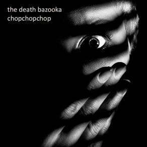 Download track I'M Sorry For All The Times I Made You Cry The Death Bazooka
