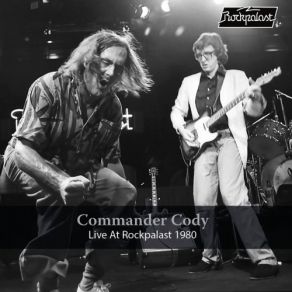 Download track Seeds And Stems (Live, Cologne, 1980) Commander Cody, Cologne