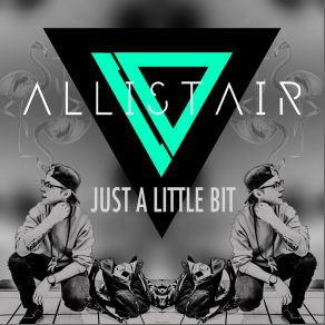 Download track Just A Little Bit Allistair