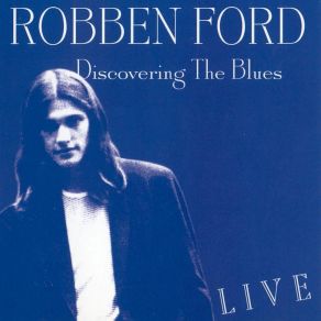 Download track It'S My Own Fault Robben Ford