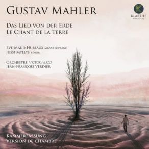 Download track Das Lied Von Der Erde: I. Das Trinklied Vom Jammer Der Erde Eve-Maud Hubeaux, Jean-François Verdier, Orchestre Victor Hugo Franche-Comté, Jussi Myllys