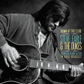 Download track Nothing But A Child (Live) Steve Earle, The Dukes