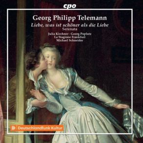 Download track Liebe, Was Ist Schöner Als Die Liebe, TWV 11: 26: No. 1, Ouvertüre Michael Schneider, Georg Poplutz, La Stagione Frankfurt, Julia Kirchner