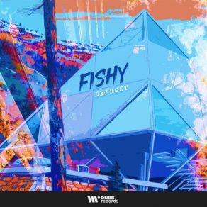 Download track Defrost Fishy