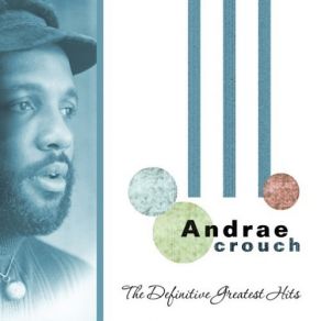 Download track I Just Want To Know You Andraé Crouch