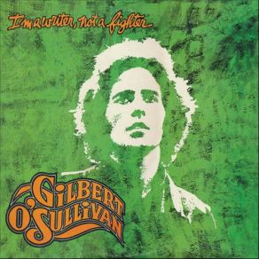 Download track I'M A Writer, Not A Fighter Gilbert O'Sullivan