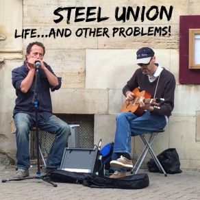 Download track Life Is A Problem Steel Union