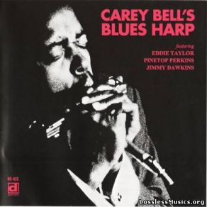 Download track You Know It Ain't Right Carey Bell