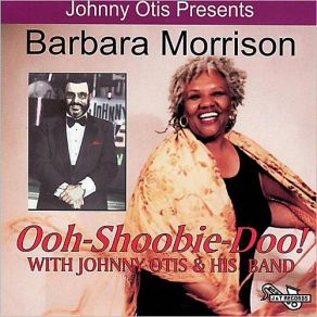 Download track Medley: That's All Right / Someone Else Is Steppin' In Johnny Otis, Barbara Morrison