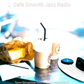 Download track Jazz With Strings Soundtrack For Quarantine Cafe Smooth Jazz Radio
