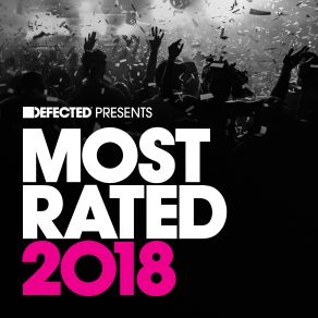 Download track Defected Presents Most Rated 2018 Mix 3 (Continuous Mix) Defected