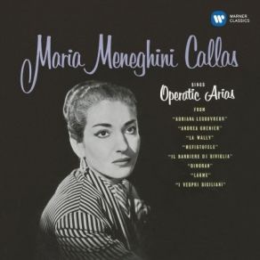 Download track 01 Adriana Lecouvreur - Ecco, Respiro Appena... Io Son L'umile Ancella Maria Callas, The Royal Philormonic Orchestra