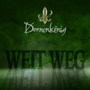 Download track Weit Weg Dornenkönig