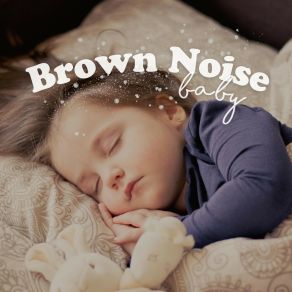 Download track Random Rhythms Brown Noise Baby