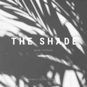 Download track The Shade New Yonda
