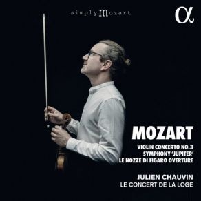 Download track Mozart Violin Concerto No. 3 In G Major, KV 216 III. Allegro Julien Chauvin, Le Concert De La Loge