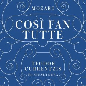 Download track 38. Atto Primo Si Mora Sì, Si Mora (Ferrando, Don Alfonso, Guglielmo, Fiordiligi, Dorabella) Mozart, Joannes Chrysostomus Wolfgang Theophilus (Amadeus)