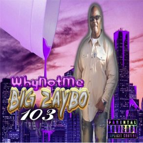 Download track I Don't Think We're Gonna Make It Big Zaybo 103