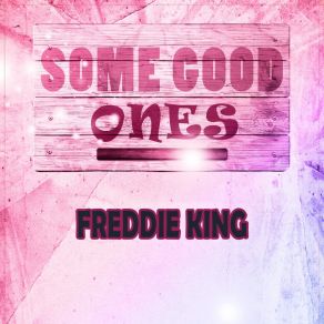 Download track It's Too Bad (Things Are Going So Tough) Freddie King