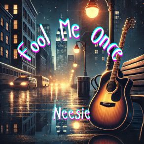 Download track Fool Me Once Neesie Welch