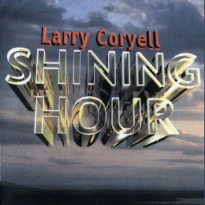 Download track My Shining Hour Larry Coryell