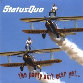 Download track The Party Ain'T Over Yet Status Quo