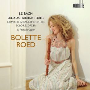 Download track Violin Partita No. 2 In D Minor, BWV 1004 (Arr. F. Brüggen For Recorder) II. Courante Bolette Roed
