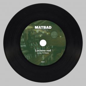 Download track Loop It Hass (Original Mix) Luciano Rod