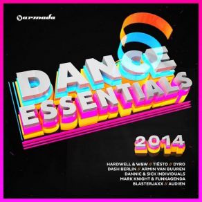 Download track Dance Essentials 2014 - Armada Music (Full Continuous Mix Part 2) Dannic, Sick Individuals, Husman