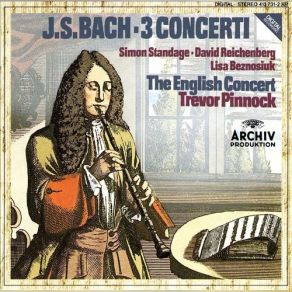 Download track Concerto In A Major BWV 1055 - Allegro Ma Non Tanto Trevor Pinnock, Simon Standage, English Concert, Lisa Beznosiuk, David Reichenberg