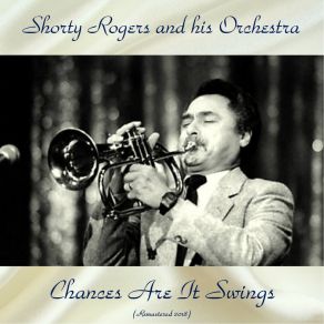 Download track You Know How It Is (Remastered 2018) Shorty Rogers